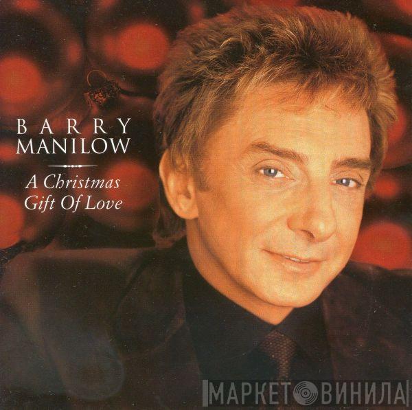  Barry Manilow  - A Christmas Gift Of Love