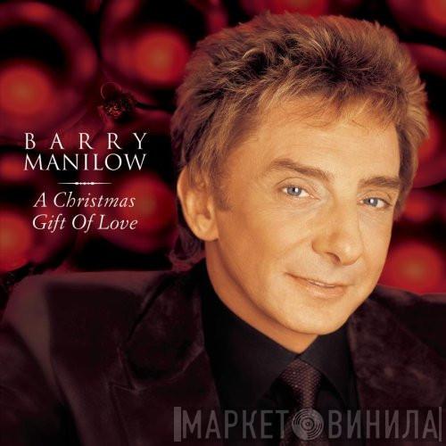  Barry Manilow  - A Christmas Gift Of Love