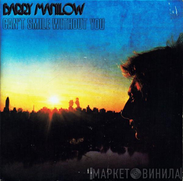 Barry Manilow - Can't Smile Without You