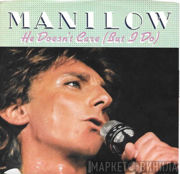  Barry Manilow  - He Doesn't Care (But I Do)
