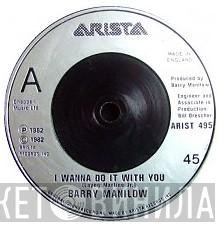 Barry Manilow - I Wanna Do It With You