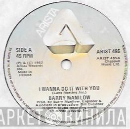  Barry Manilow  - I Wanna Do It With You