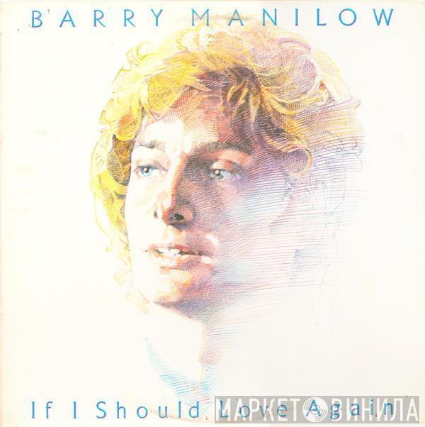  Barry Manilow  - If I Should Love Again