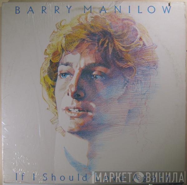  Barry Manilow  - If I Should Love Again