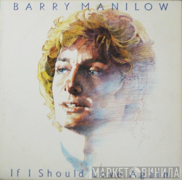  Barry Manilow  - If I Should Love Again
