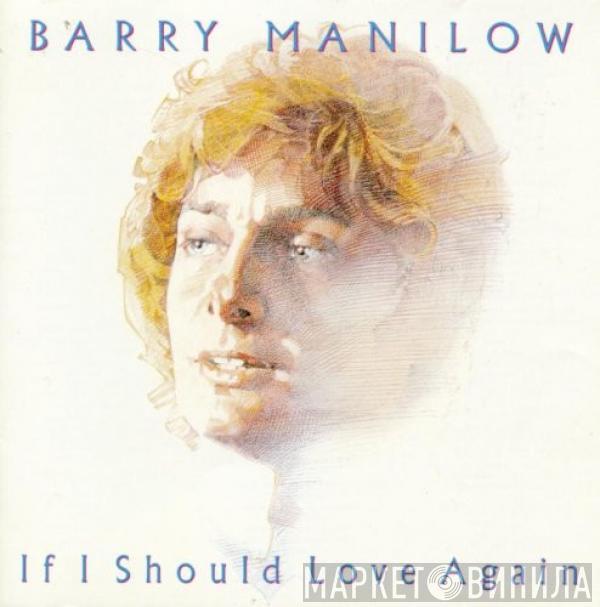  Barry Manilow  - If I Should Love Again