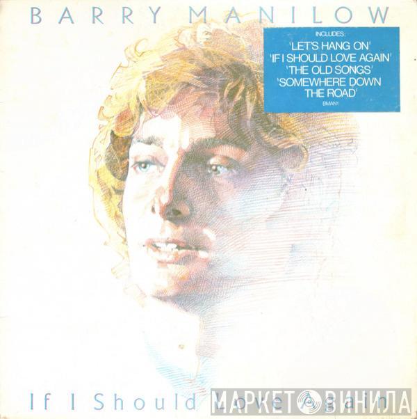  Barry Manilow  - If I Should Love Again