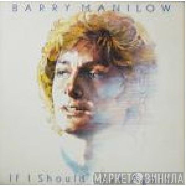  Barry Manilow  - If I Should Love Again
