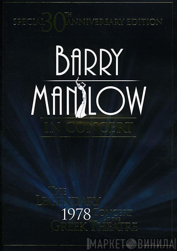  Barry Manilow  - In Concert: The Legendary 1978 Concert At The Greek Theater
