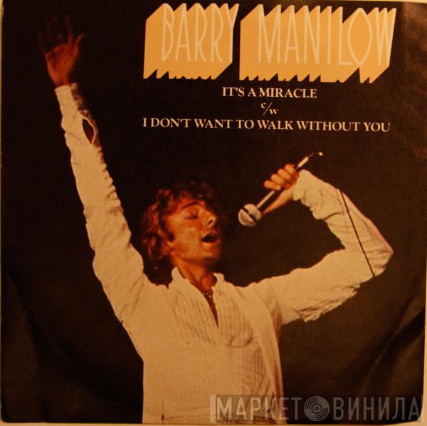Barry Manilow - It's A Miracle / I Don't Want To Walk Without You