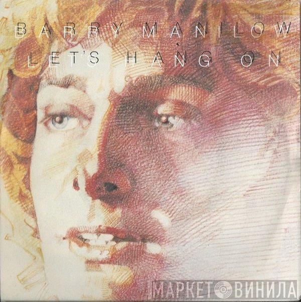 Barry Manilow - Let's Hang On