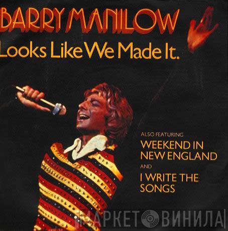  Barry Manilow  - Looks Like We Made It