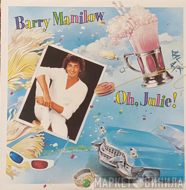  Barry Manilow  - Oh, Julie!