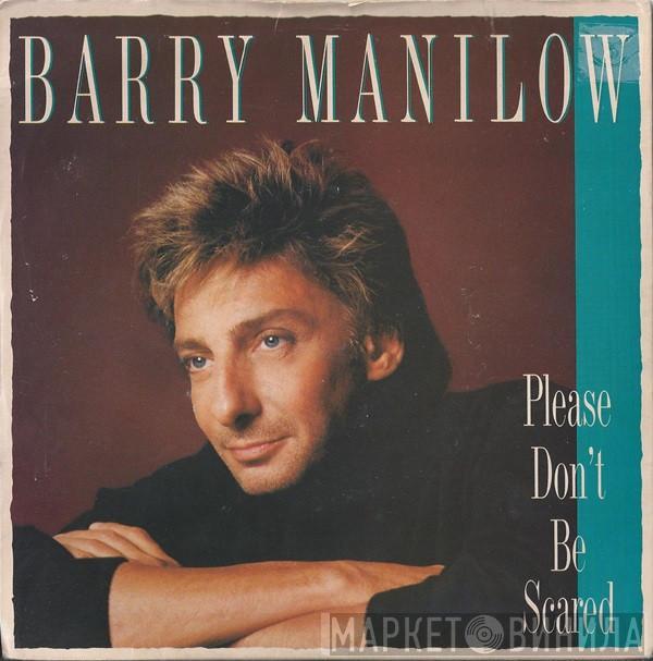 Barry Manilow - Please Don't Be Scared