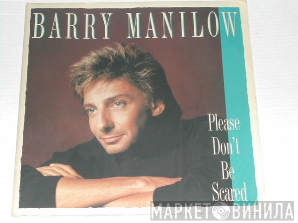 Barry Manilow - Please Don't Be Scared