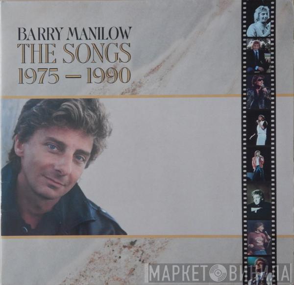  Barry Manilow  - The Songs: 1975 - 1990