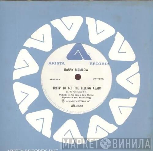  Barry Manilow  - Tryin' To Get The Feeling Again