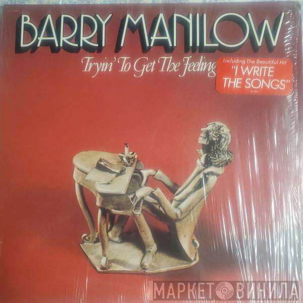  Barry Manilow  - Tryin' To Get The Feeling