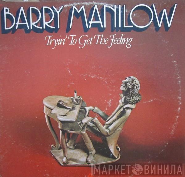  Barry Manilow  - Tryin' To Get The Feeling