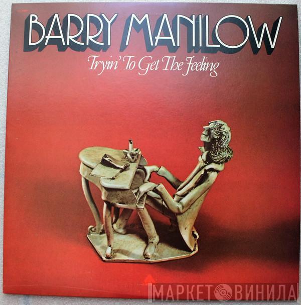  Barry Manilow  - Tryin' To Get The Feeling