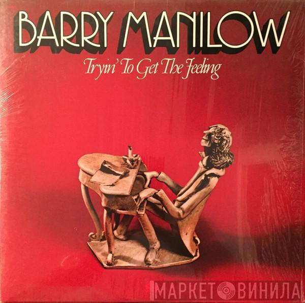 Barry Manilow - Tryin' To Get The Feeling