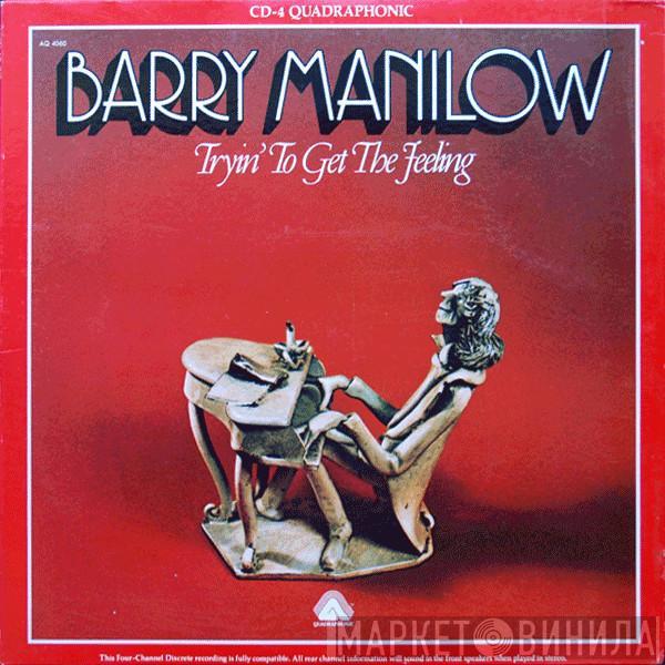  Barry Manilow  - Tryin' To Get The Feeling