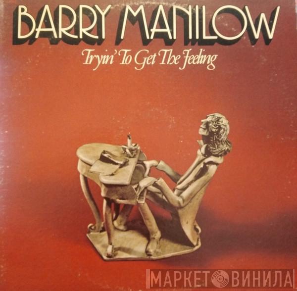 Barry Manilow - Tryin' To Get The Feeling