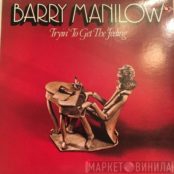  Barry Manilow  - Tryin' To Get The Feeling