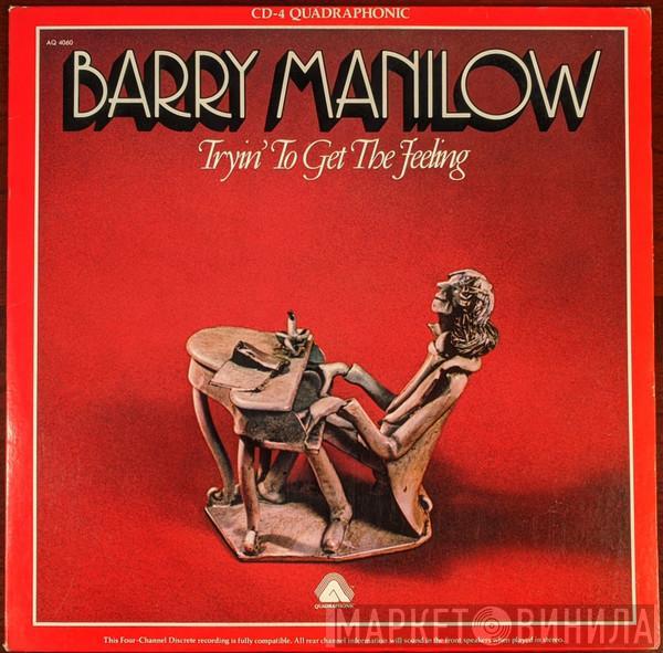  Barry Manilow  - Tryin' To Get The Feeling