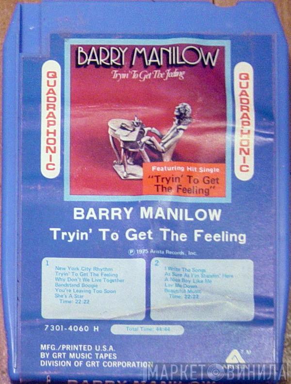  Barry Manilow  - Tryin' To Get The Feeling