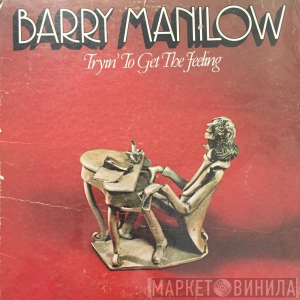  Barry Manilow  - Tryin' To Get The Feeling