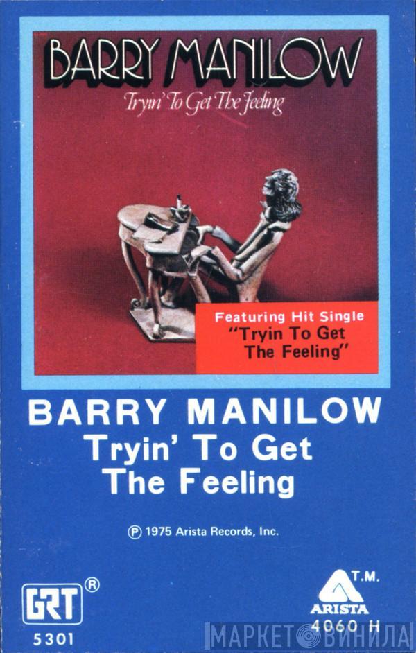  Barry Manilow  - Tryin' To Get The Feeling