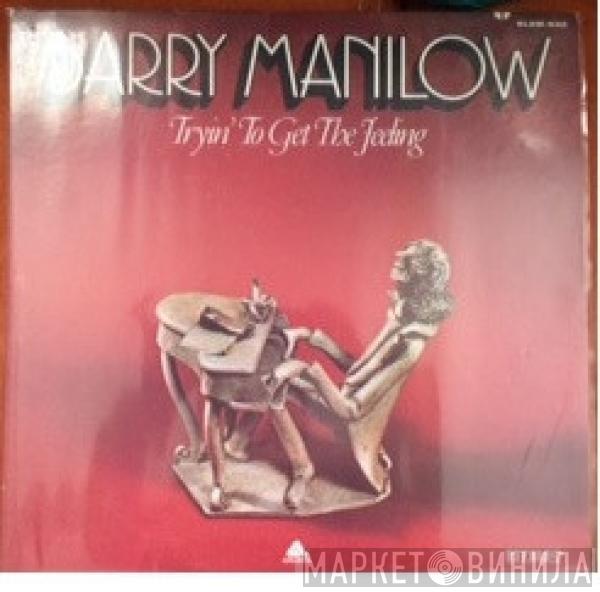  Barry Manilow  - Tryin' To Get The Feeling