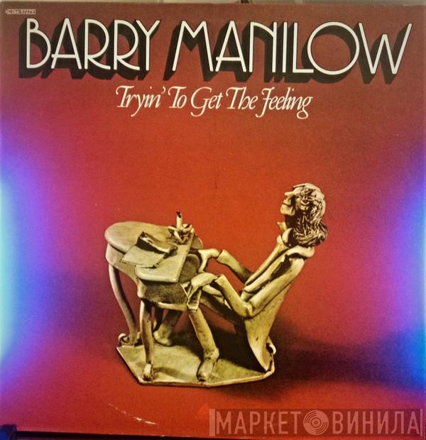  Barry Manilow  - Tryin' To Get The Feeling