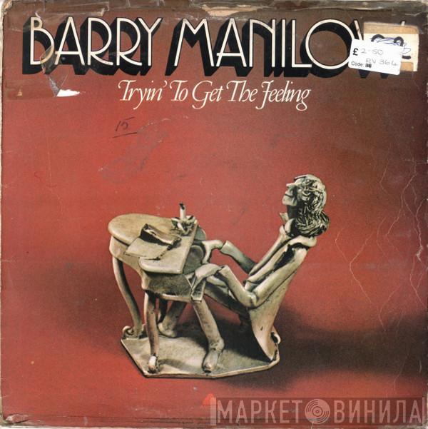 Barry Manilow - Tryin' To Get The Feeling