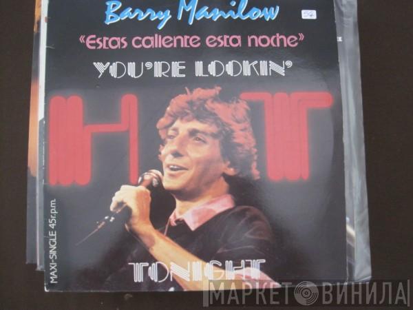 Barry Manilow - You're Lookin' Hot Tonight = Estas Caliente Esta Noche