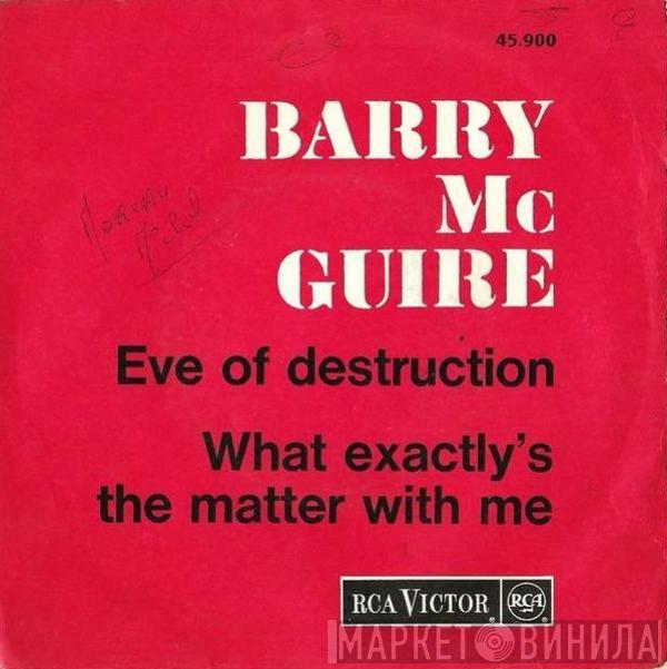  Barry McGuire  - Eve Of Destruction / What Exactly's The Matter With Me