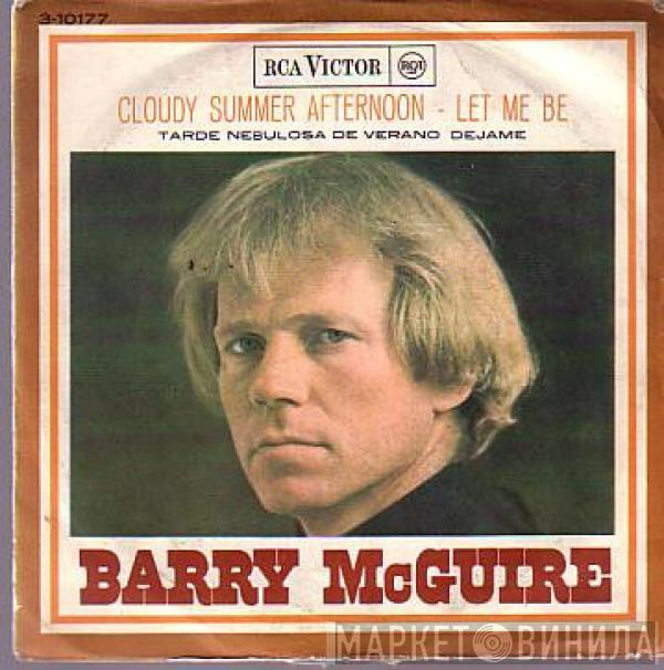 Barry McGuire - Cloudy Summer Afternoon / Let Me Be