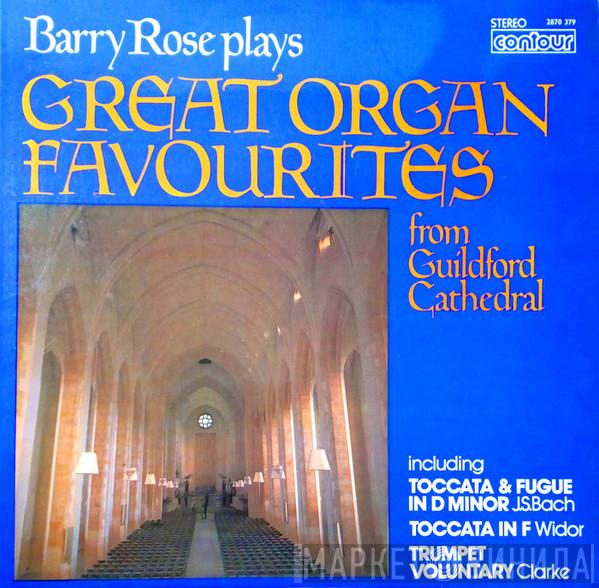 Barry Rose - Barry Rose Plays Great Organ Favourites From Guildford Cathedral