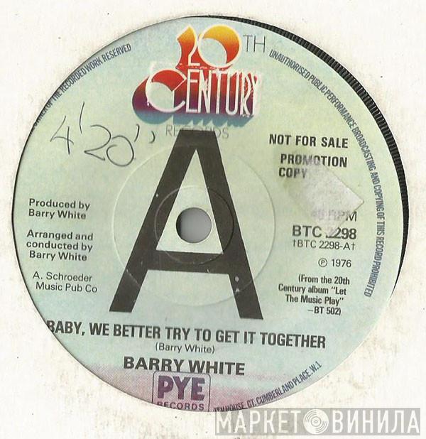  Barry White  - Baby, We Better Try To Get It Together / If You Know, Won't You Tell Me