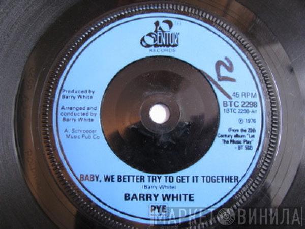 Barry White - Baby, We Better Try To Get It Together