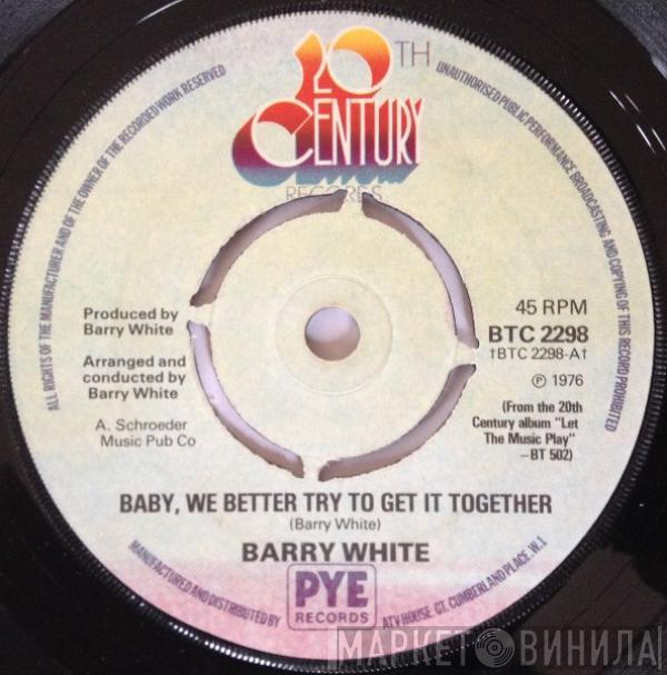 Barry White - Baby, We Better Try To Get It Together