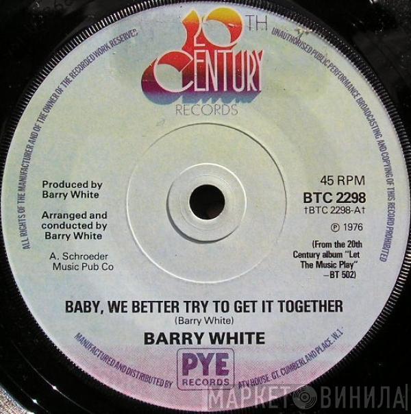 Barry White - Baby, We Better Try To Get It Together