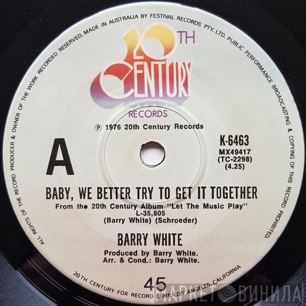  Barry White  - Baby, We Better Try To Get It Together