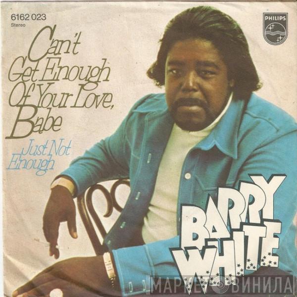 Barry White - Can't Get Enough Of Your Love, Babe