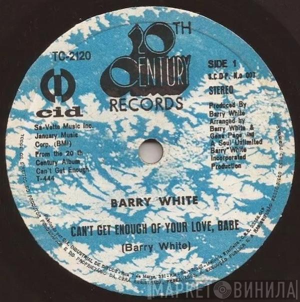  Barry White  - Can't Get Enough Of Your Love, Babe