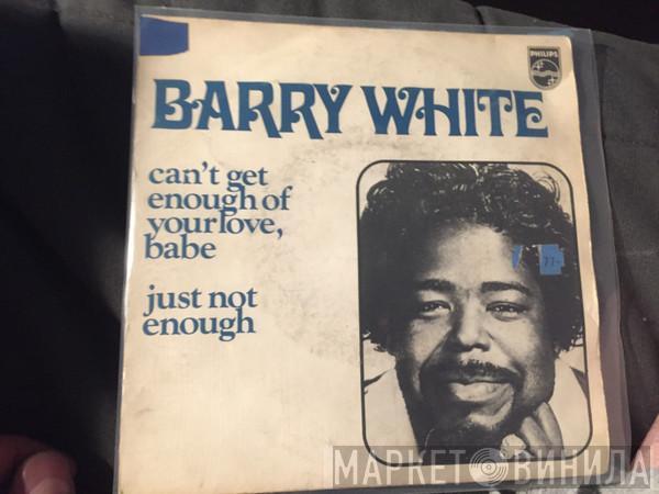  Barry White  - Can't Get Enough Of Your Love, Babe
