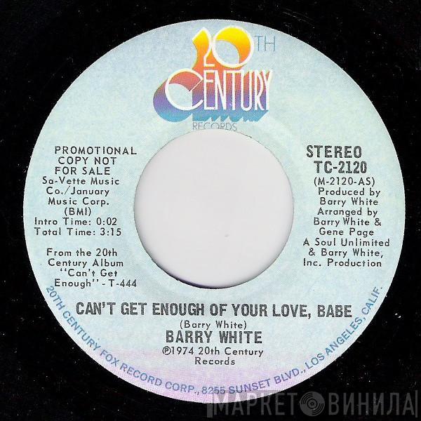  Barry White  - Can't Get Enough Of Your Love, Babe