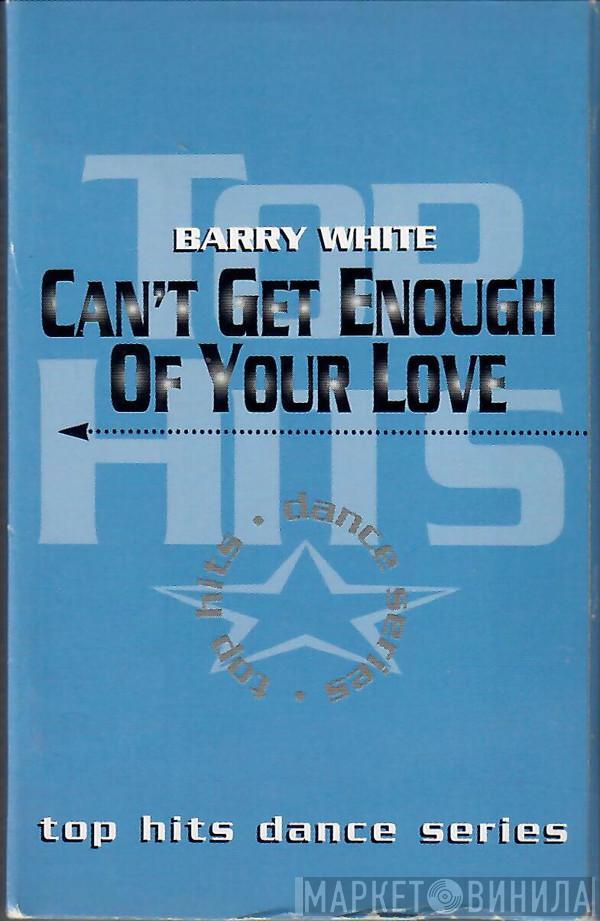  Barry White  - Can’t Get Enough Of Your Love