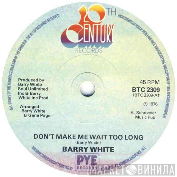 Barry White - Don't Make Me Wait Too Long